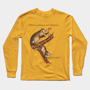 These Possums Are Bisexual and So Am I Long Sleeve T-Shirt